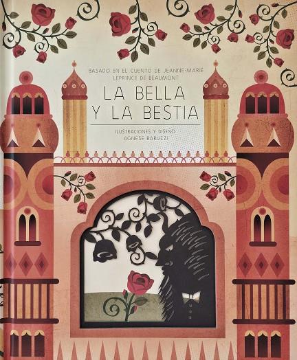La Bella y la bestia | 9788491458876 | Jeanne-Marie Leprince de Beaumont ; Agnese Baruzzi