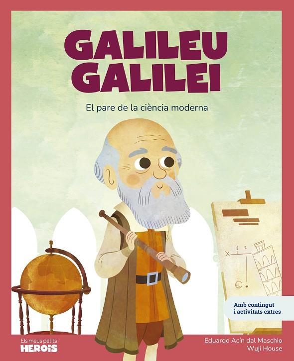 Galileu Galilei : el pare de la ciència moderna | 9788413617671 | Eduardo Acín dal Maschioo ; Wuji House