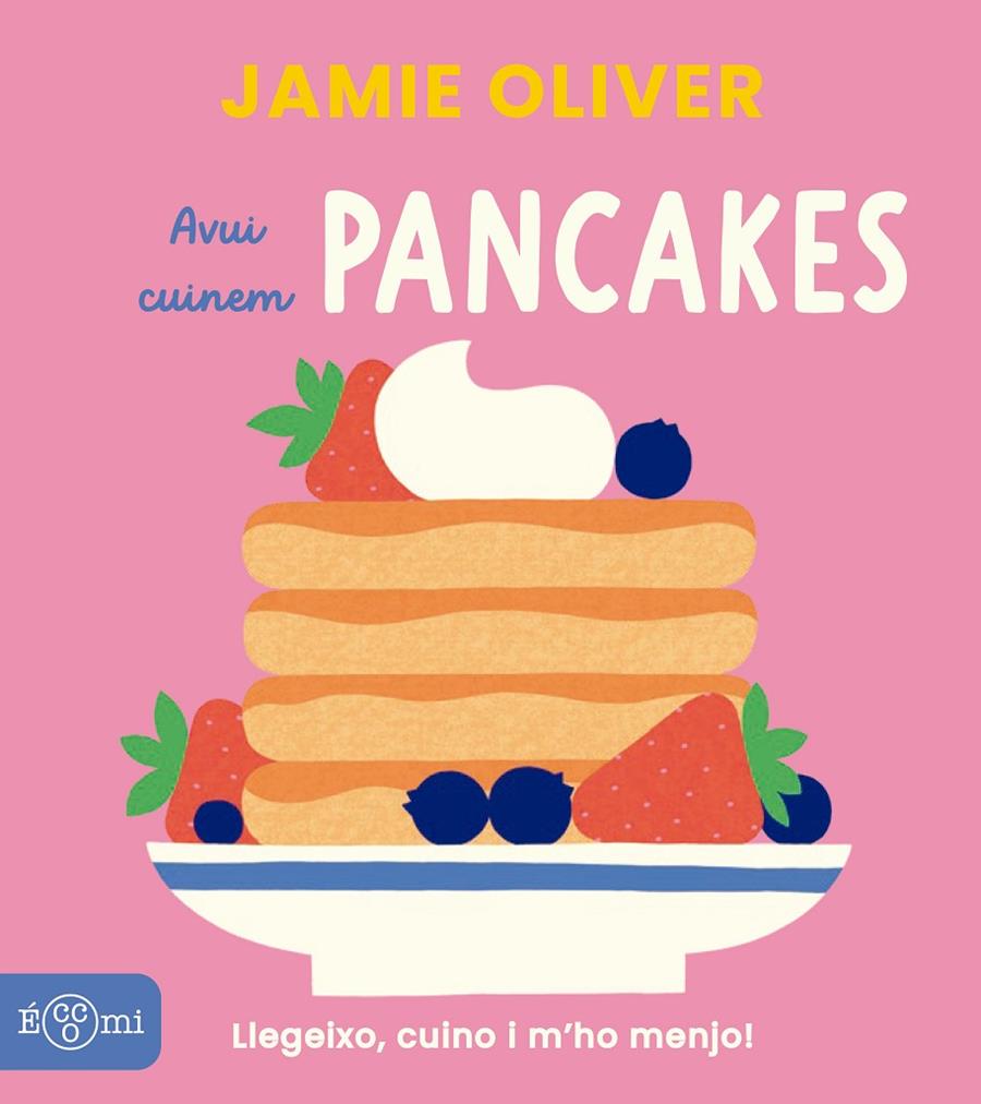Avui cuinem pancakes | 9791388217050 | Jamie Oliver ; Adrian Johnson