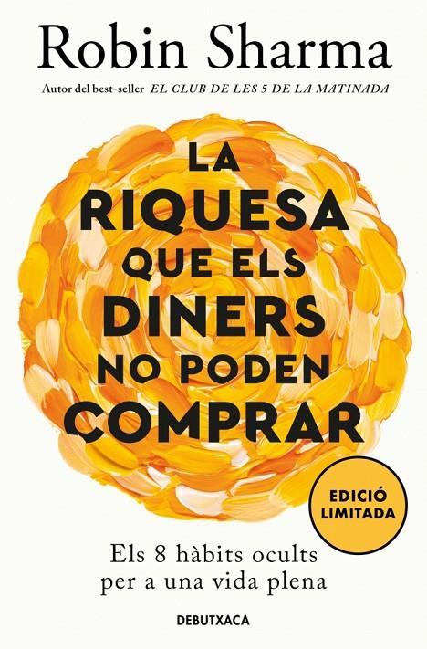 La riquesa que els diners no poden comprar | 9788419394637 | Robin Sharma