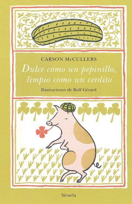 Dulce como un pepinillo, limpio como un cerdito | 9788417996680 | Carson McCullers ; Rolf Gérard
