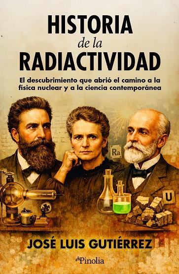 Historia de la radiactividad | 9791388075032 | José Luis Gutiérrez Villanueva
