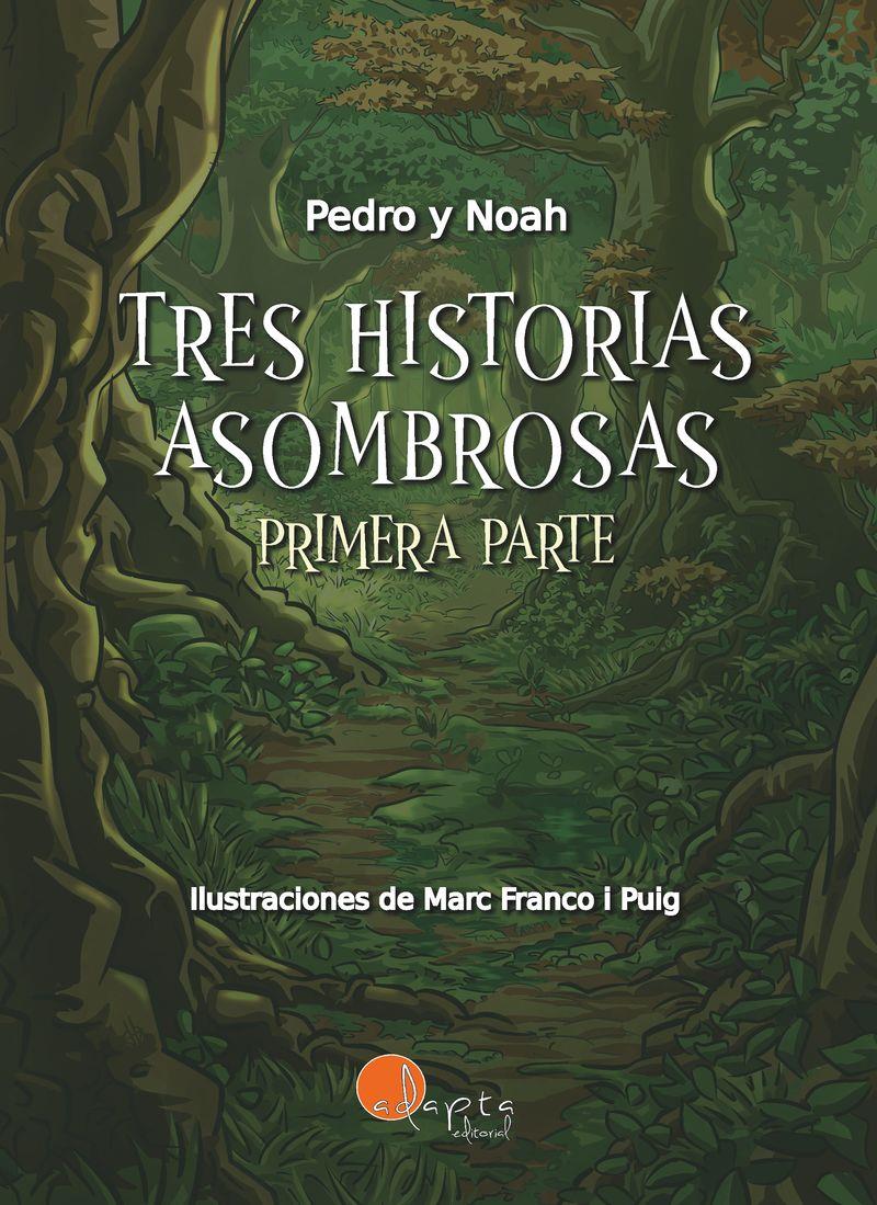 Tres historias asombrosas (primera parte) | 9788419190697 | Pedro y Noah ; Marc Franco y Puig