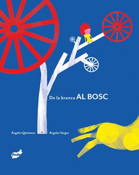 De la branca al bosc | 9788418702884 | Ángeles Quinteros ; Ángeles Vargas