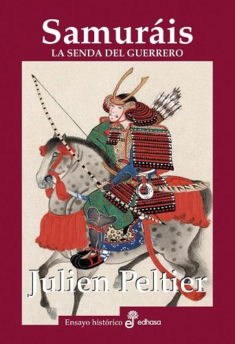Samuráis : la senda del guerrero | 9788435027663 | Julien Peltier