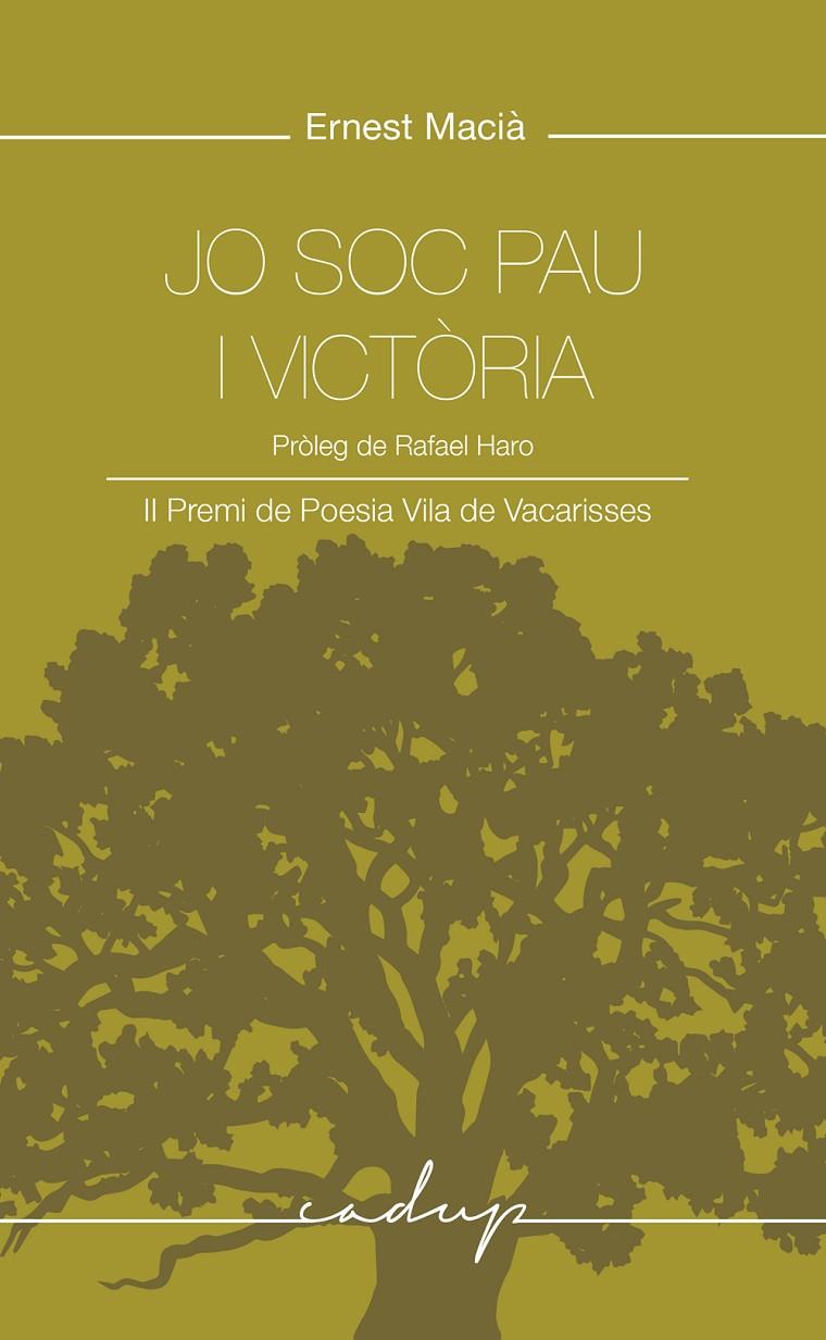 Jo soc pau i victòria | 9788412904383 | Ernest Macià Ballús