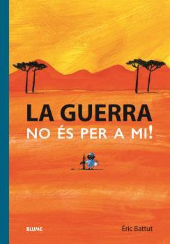 La guerra no és per a mi! | 9788419499349 | Éric Battut