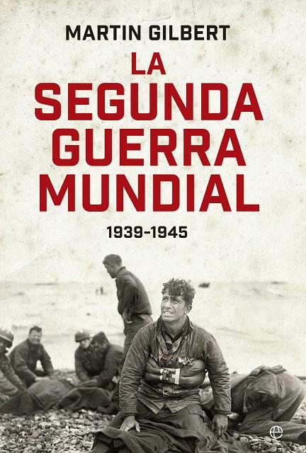 La segunda guerra mundial 1939-1945 | 9788410940413 | Martin Gilbert