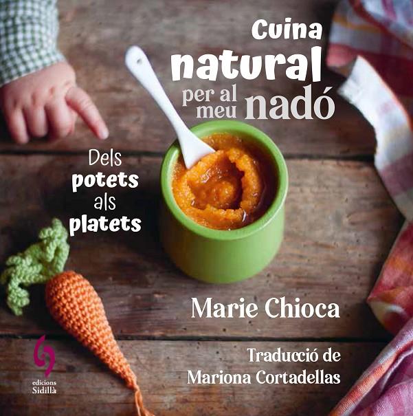 Cuina natural per al meu nadó | 9788412818581 | Marie Chioca