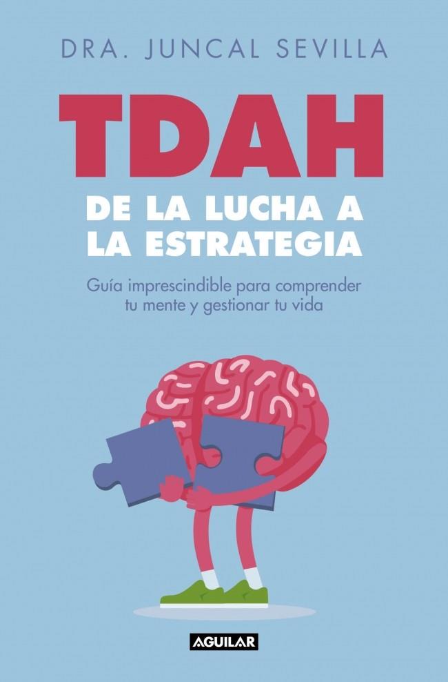 TDAH : de la lucha a la estrategia | 9788403526822 | Juncal Sevilla