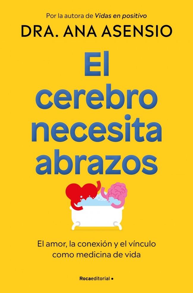 El cerebro necesita abrazos | 9788410274709 | Ana Asensio