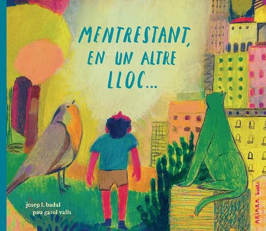 Mentrestant, en un altre lloc... | 9791388223051 | Josep L. Badal ; Pau Gasol Valls