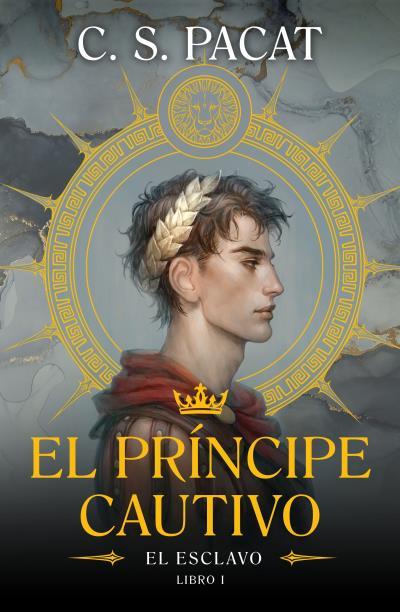 El esclavo (El príncipe cautivo; 1) | 9788410085220 | C.S. Pacat