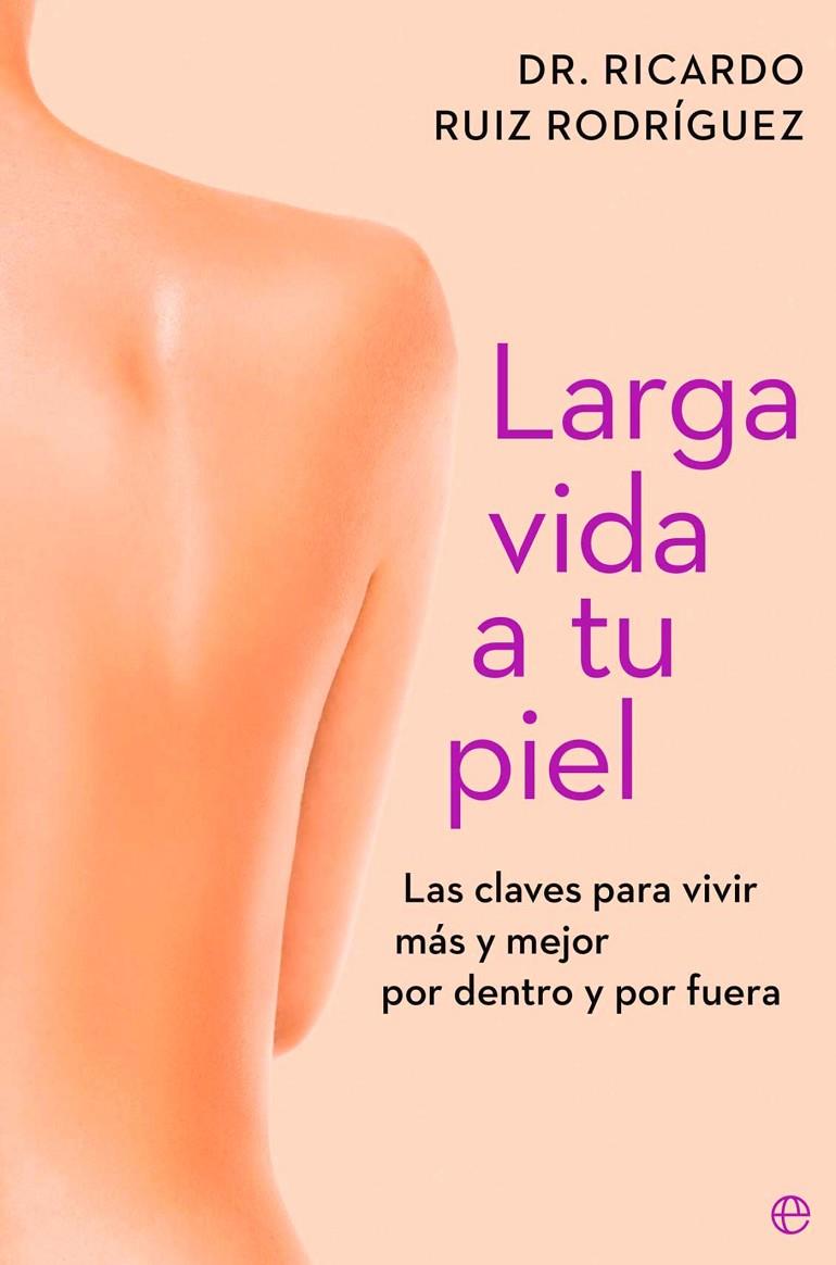 Larga vida a tu piel | 9788410943261 | Ricardo Ruiz Rodríguez