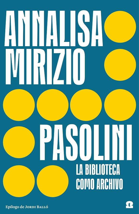 Pasolini : la biblioteca como archivo | 9788418469237 | Annalisa Mirizio