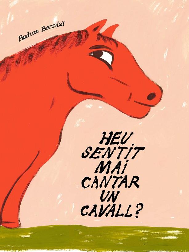 Heu sentit mai cantar un cavall? | 9791399129922 | Pauline Barzilaï