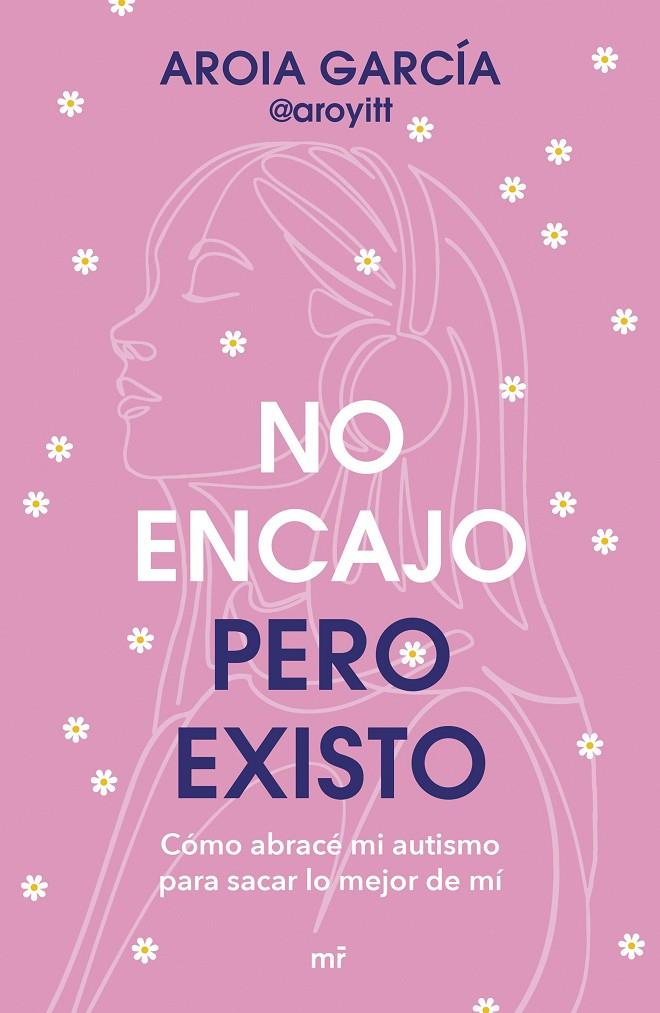 No encajo, pero existo | 9788427055322 | Aroia García