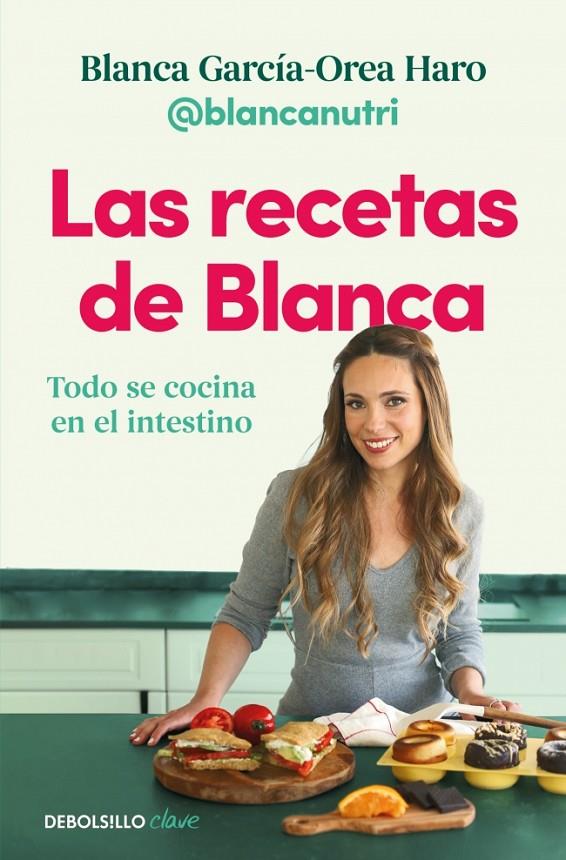 Las recetas de Blanca | 9788466390835 | Blanca García-Orea Haro (@blancanutri)