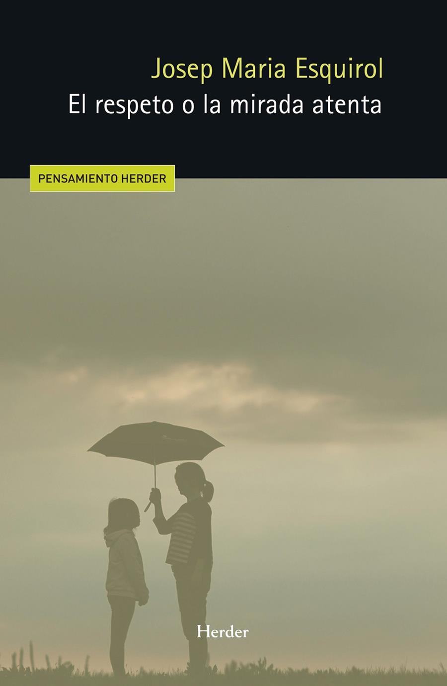 El respeto o la mirada atenta | 9788425453052 | Josep María Esquirol
