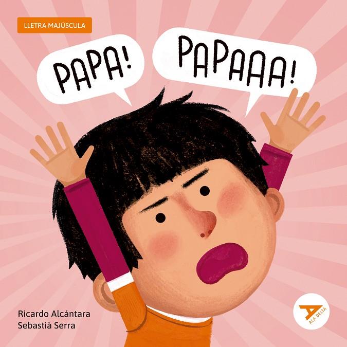 Papa! Papa! | 9788447955770 | Ricardo Alcántara ; Sebastià Serra