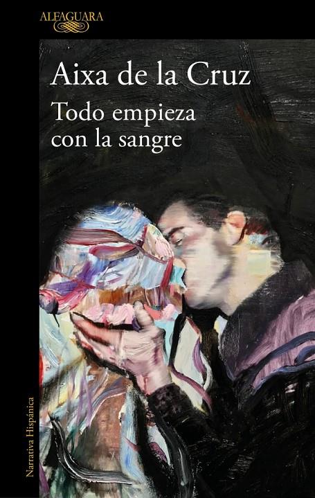 Todo empieza con la sangre | 9788410299825 | Aixa de la Cruz