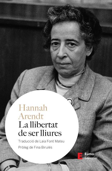 La llibertat de ser lliures | 9788497668835 | Hannah Arendt