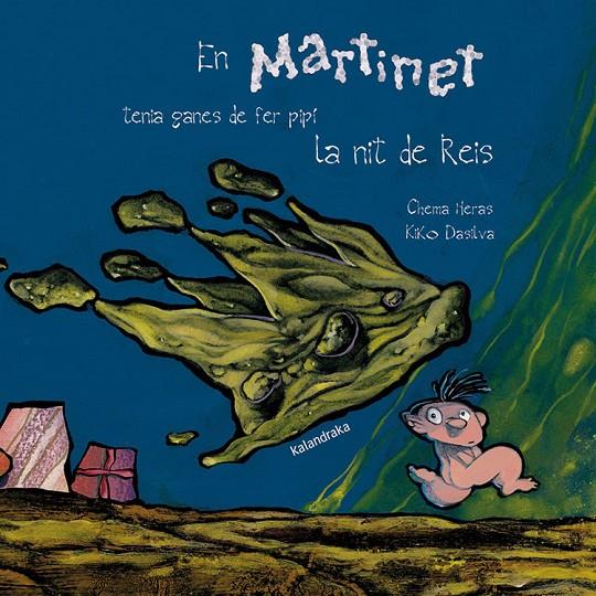 En Martinet tenia ganes de fer pipí la nit de Reis | 9788484640165 | Chema Heras ; Kiko Dasilva