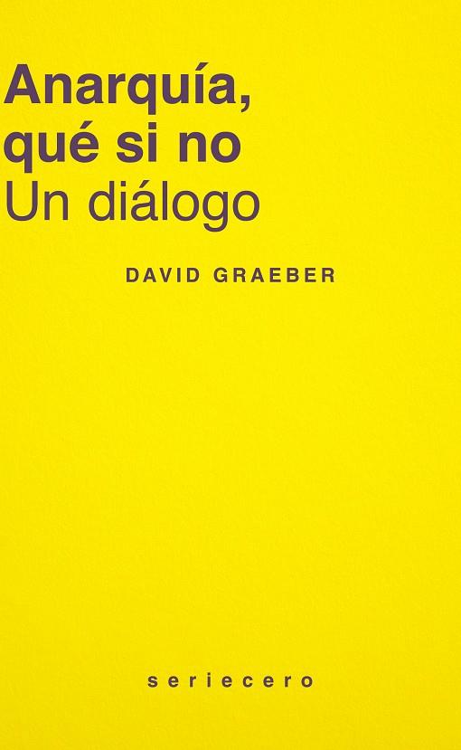 Anarquía, qué si no | 9788412943160 | David Graeber