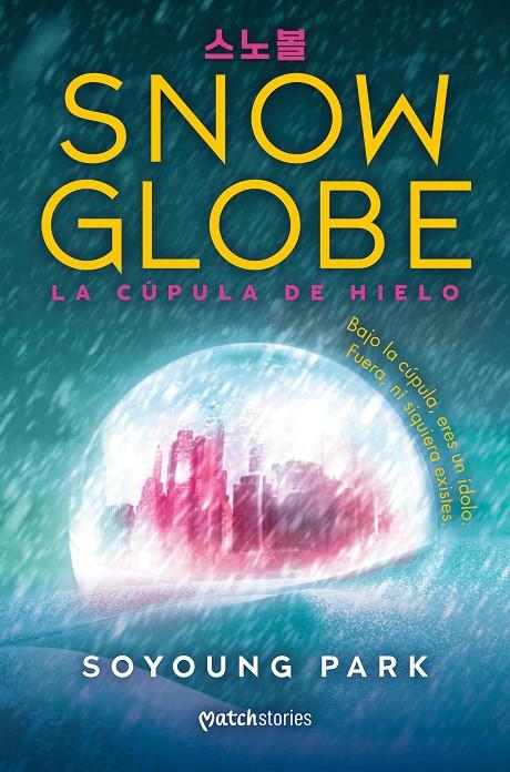 La cúpula de hielo (Snowglobe; 1) | 9788427055285 | Soyoung Park