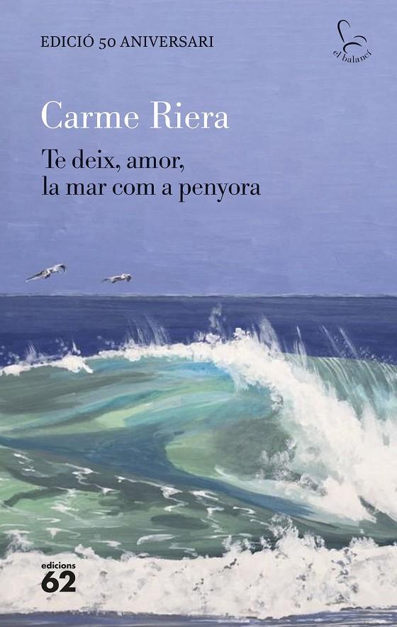 Te deix, amor, la mar com a penyora | 9788429782806 | Carme Riera