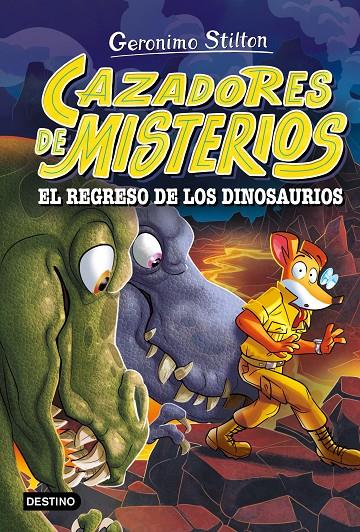 El regreso de los dinosaurios (Cazadores de misterios; 3) | 9788408318866 | Geronimo Stilton