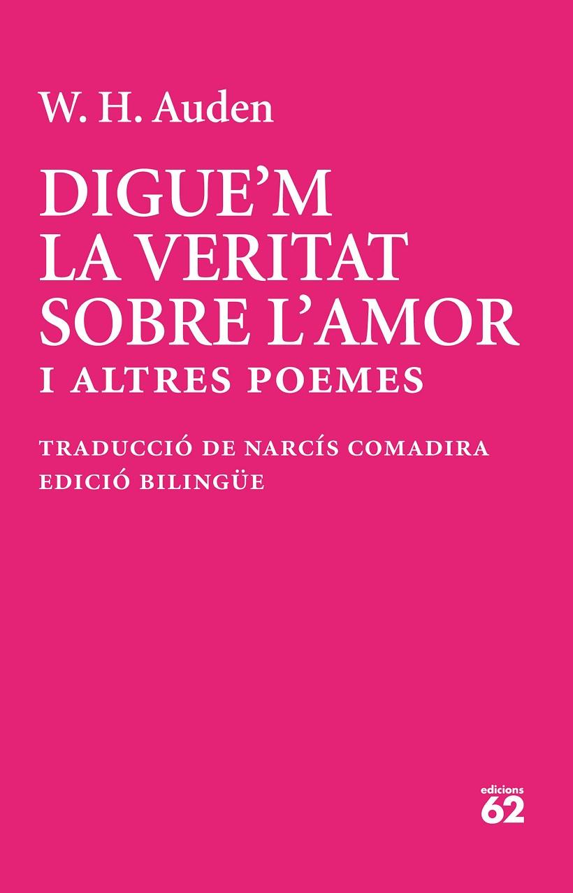 Digue'm la veritat sobre l'amor i altres poemes (edició bilingüe) | 9788429783513 | W.H. Auden