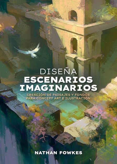 Diseña escenarios imaginarios | 9788426741974 | Nathan Fowkes