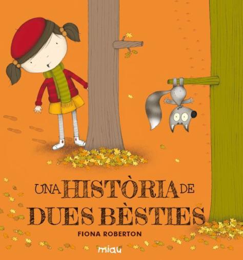 Una història de dues bèsties | 9788416434541 | Fiona Roberton