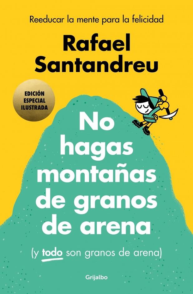 No hagas montañas de granos de arena (y TODO son granos de arena) | 9788425369384 | Rafael Santandreu