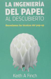 Ingeniería del papel al descubierto | 9788492810994 | Keith Finch