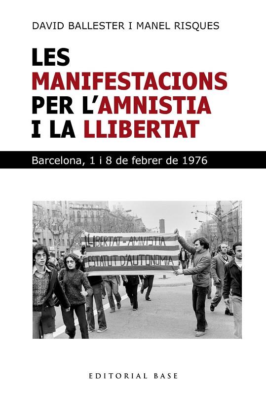 Les manifestacions per l'amnistia i la llibertat : Barcelona, 1 i 8 de febrer | 9791387728281 | David Ballester i Manel Risques