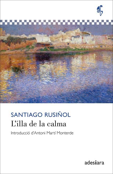 L’illa de la calma | 9788419908438 | Santiago Rusiñol
