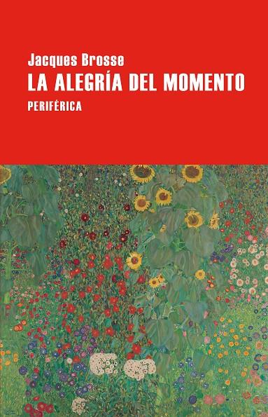 La alegría del momento | 9788410171435 | Jacques Brosse