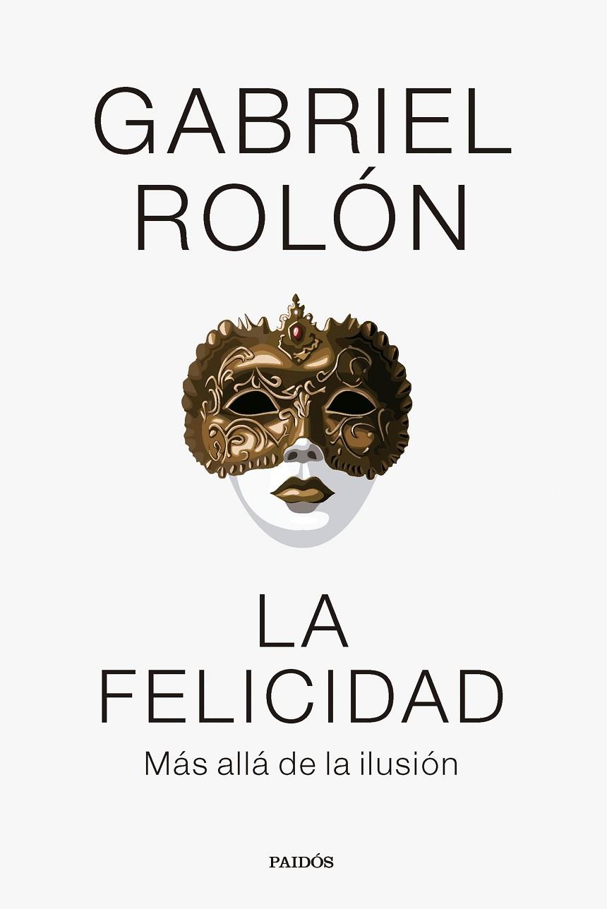 La felicidad | 9788449341977 | Gabriel Rolón