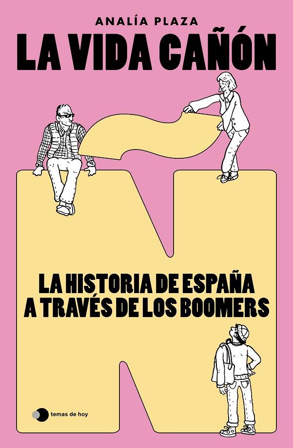 La vida cañón : la historia de España a través de los boomers | 9788410293922 | Analía Plaza