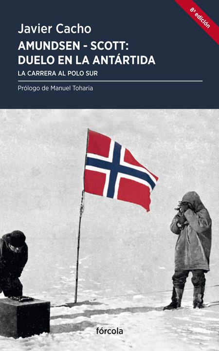 Amundsen - Scott, duelo en la Antártida | 9788419969224 | Javier Cacho Gómez