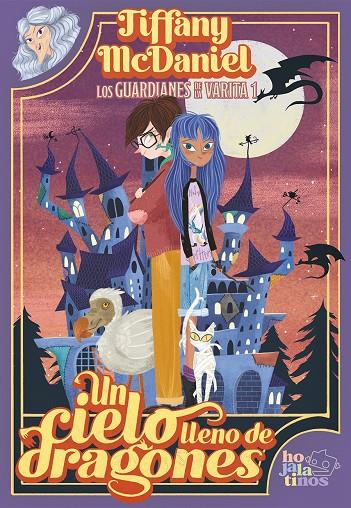 Un cielo lleno de dragones (Los guardianes de la varita; 1) | 9791387554279 | Tiffany McDaniel, Tiffany