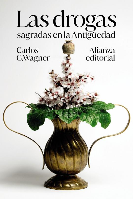 Las drogas sagradas en la Antigüedad | 9788413628059 | Carlos G. Wagner