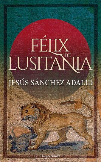 Félix de Lusitania | 9788418623028 | Jesús Sánchez Adalid