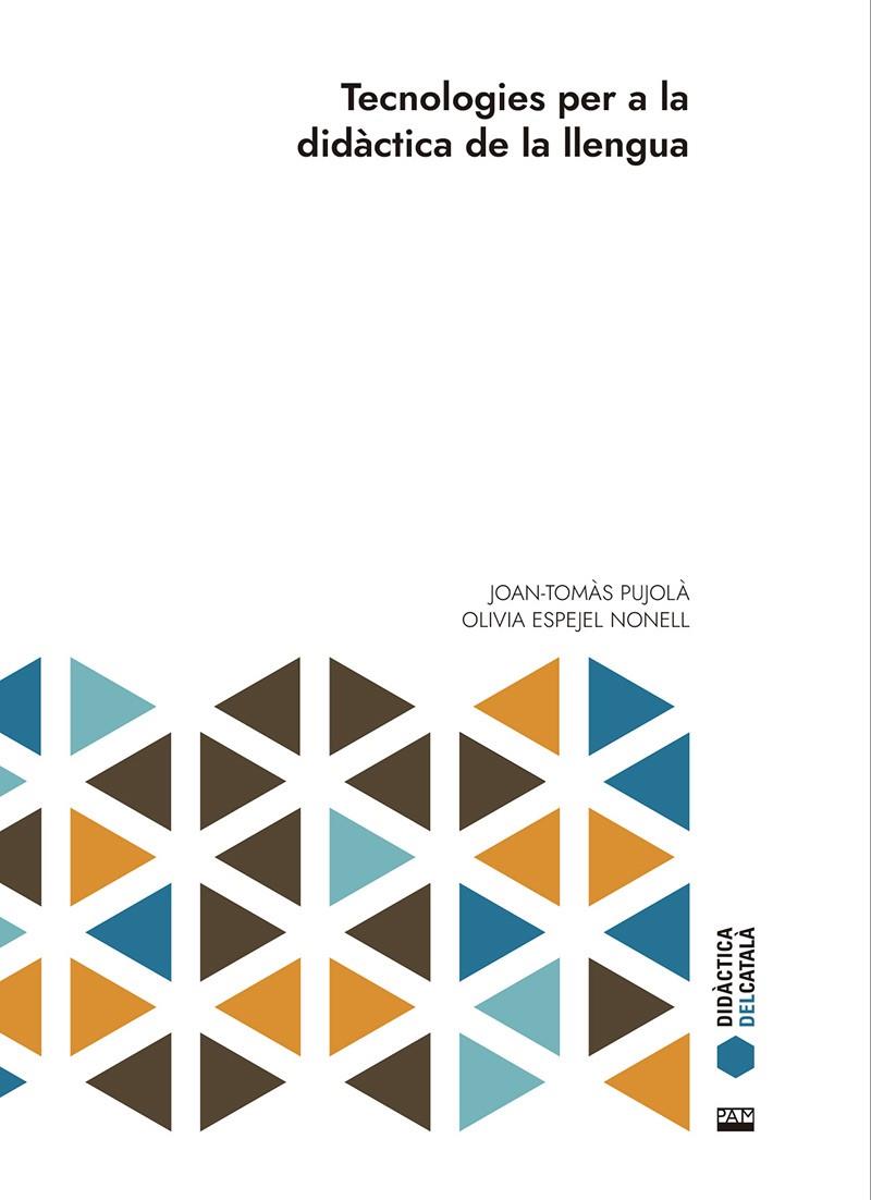 Tecnologies per a la didàctica de la llengua | 9788491913801 | Joan-Tomàs Pujolà ; Olivia Espejel Nonell