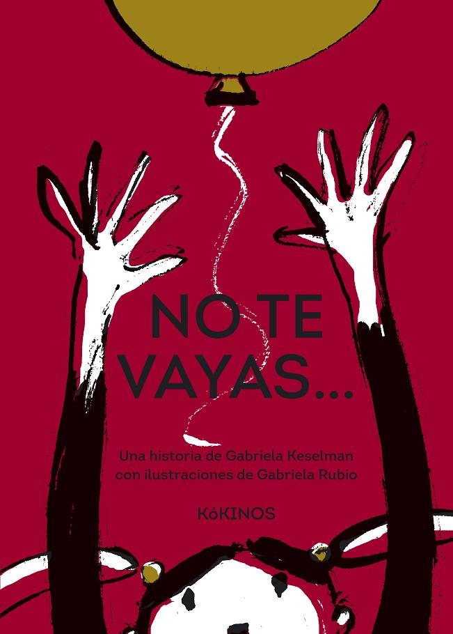 No te vayas | 9788417074548 | Gabriela Keselman ; Gabriela Rubio