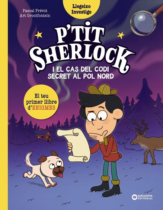 P'tit Sherlock i el cas del codi secret al pol Nord | 9788448967758 | Pascal Prévot ; Art Grootfontein