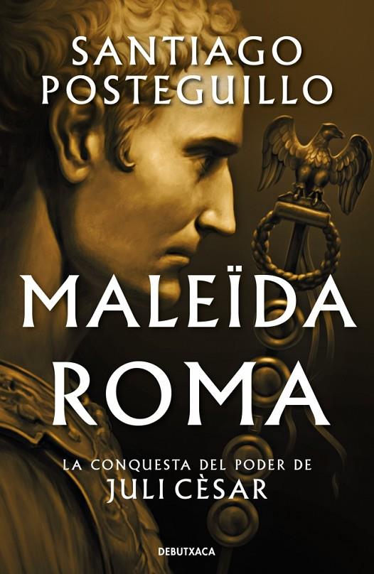 Maleïda Roma (Juli Cèsar; 2) | 9788419394897 | Santiago Posteguillo