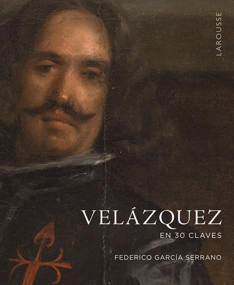 Velázquez en 30 claves | 9788419250940 | Federico García Serrano